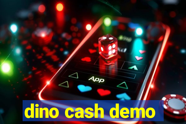 dino cash demo