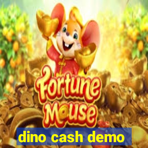 dino cash demo