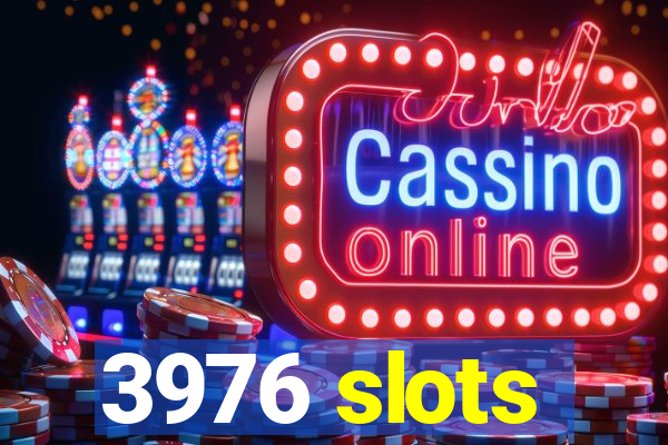 3976 slots