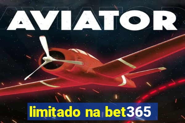 limitado na bet365