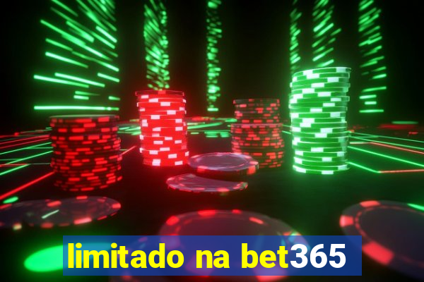 limitado na bet365