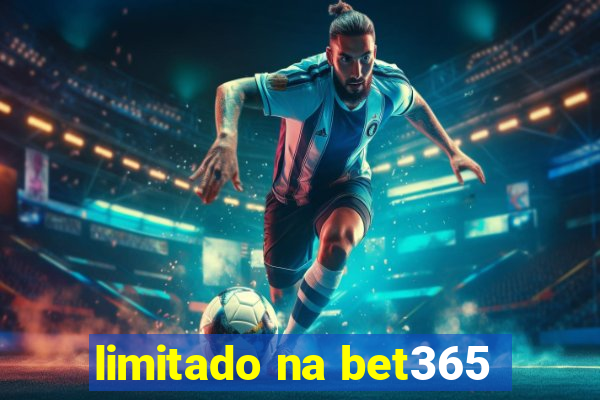 limitado na bet365