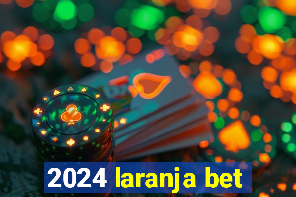 2024 laranja bet