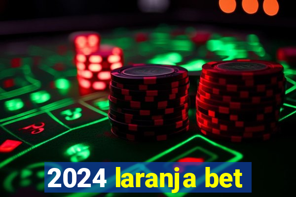 2024 laranja bet