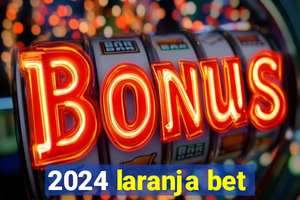 2024 laranja bet