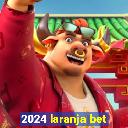 2024 laranja bet