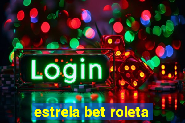 estrela bet roleta