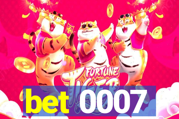 bet 0007