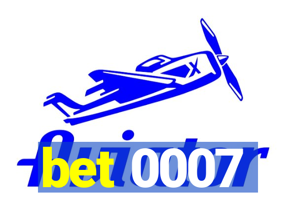 bet 0007