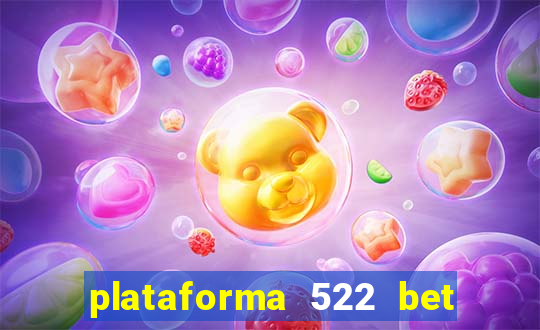 plataforma 522 bet 茅 confi谩vel