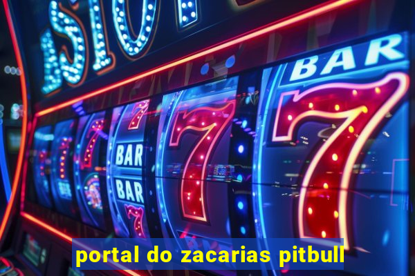 portal do zacarias pitbull