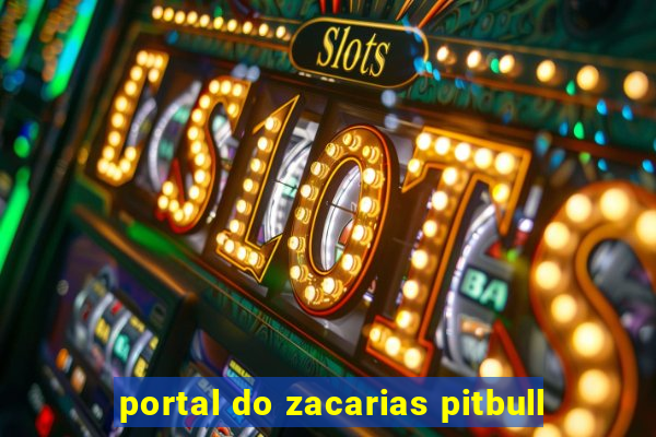 portal do zacarias pitbull