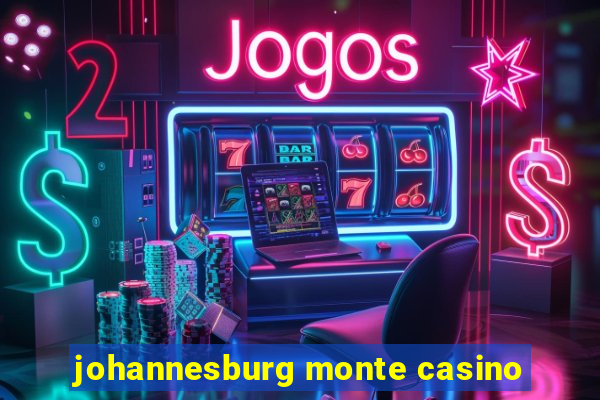 johannesburg monte casino