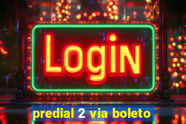 predial 2 via boleto