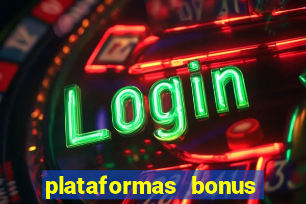 plataformas bonus no cadastro