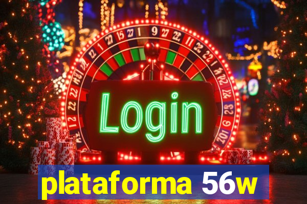 plataforma 56w