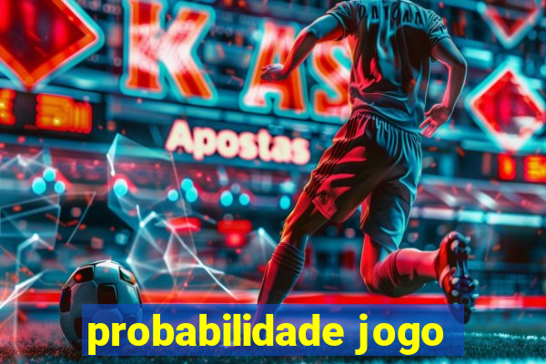 probabilidade jogo