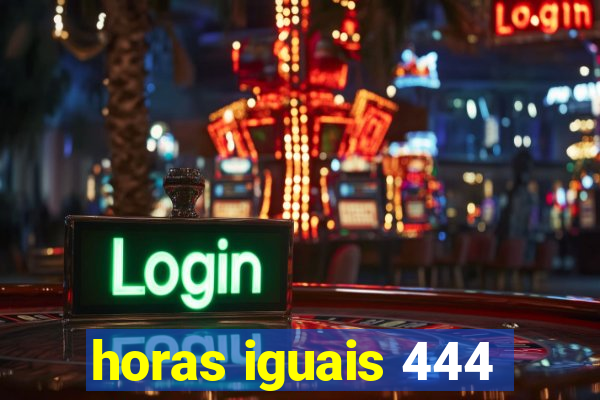 horas iguais 444