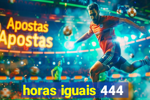 horas iguais 444