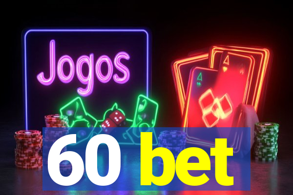 60 bet