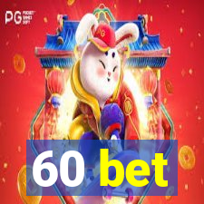 60 bet