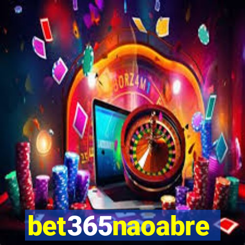 bet365naoabre