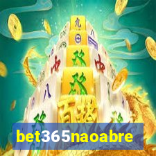 bet365naoabre