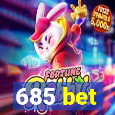 685 bet