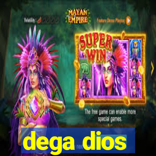 dega dios