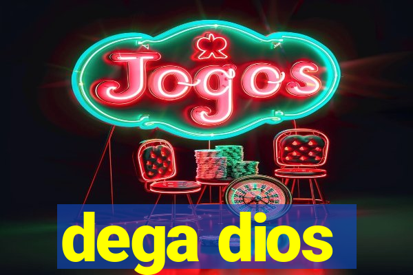 dega dios