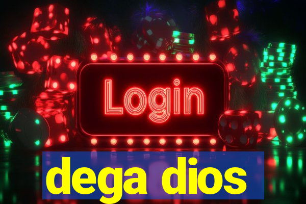 dega dios