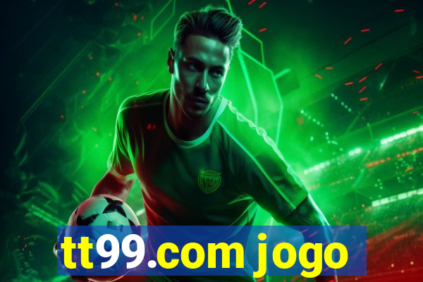 tt99.com jogo