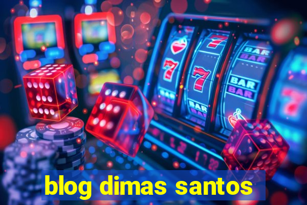 blog dimas santos