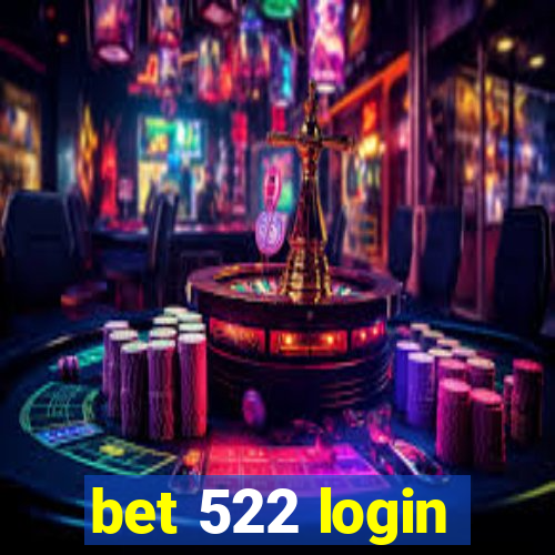 bet 522 login