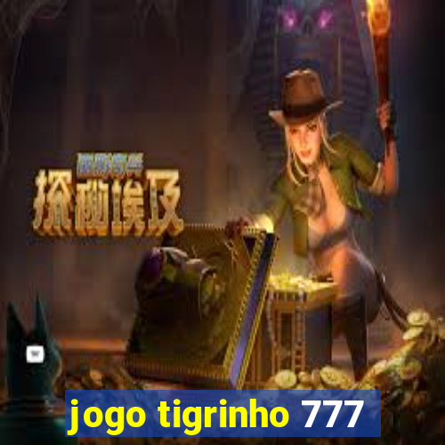 jogo tigrinho 777