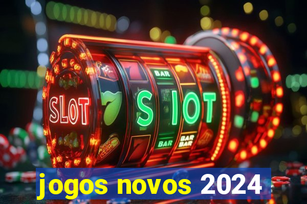 jogos novos 2024