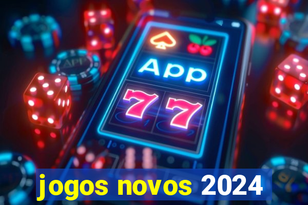 jogos novos 2024