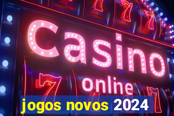 jogos novos 2024