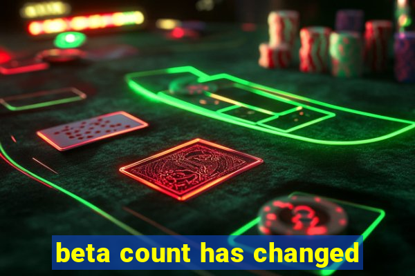 beta count has changed