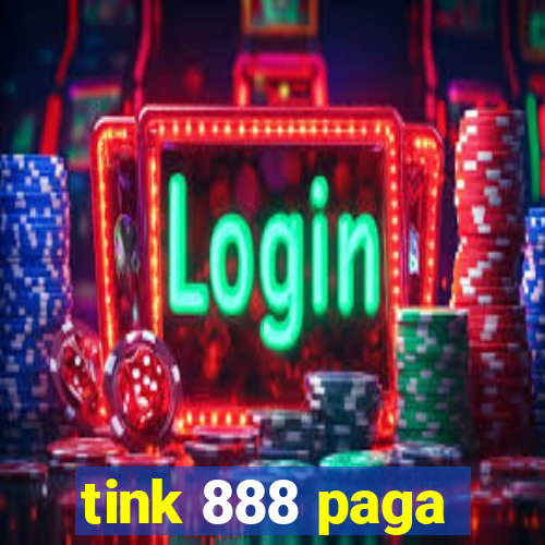 tink 888 paga