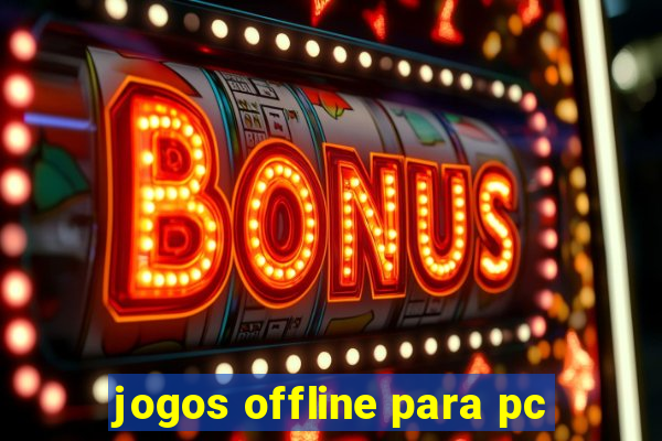 jogos offline para pc