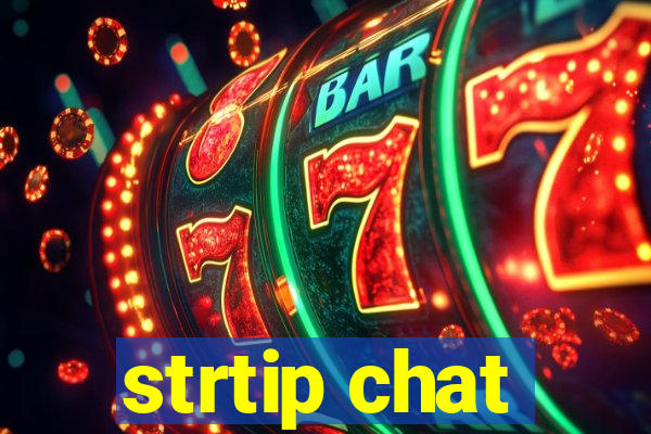 strtip chat