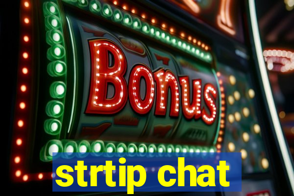 strtip chat