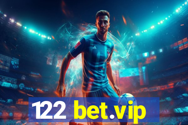 122 bet.vip