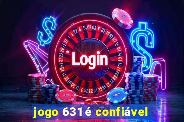 jogo 631 é confiável