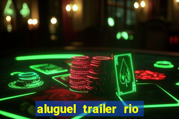 aluguel trailer rio grande do sul