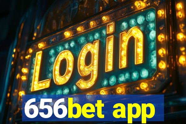 656bet app