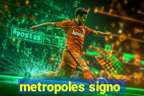 metropoles signo