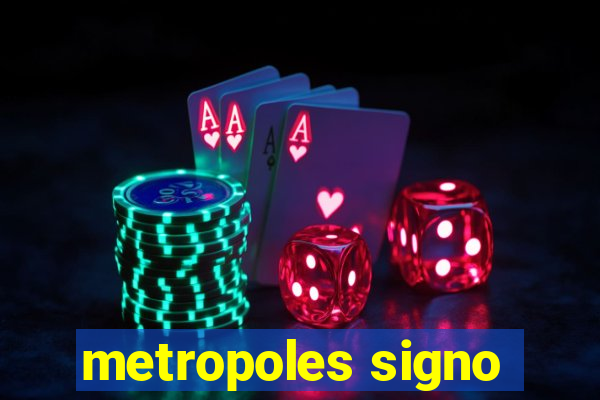 metropoles signo