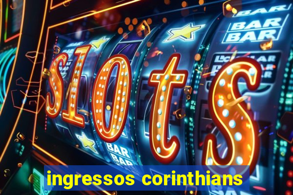 ingressos corinthians